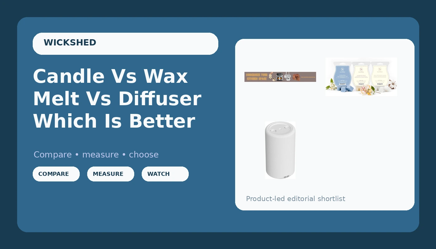 Candle Vs Wax Melt Vs Diffuser Which Is Better - WickShed review with measurements and honest opinion