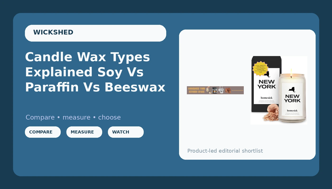 Candle Wax Types Explained Soy Vs Paraffin Vs Beeswax - WickShed review with measurements and honest opinion